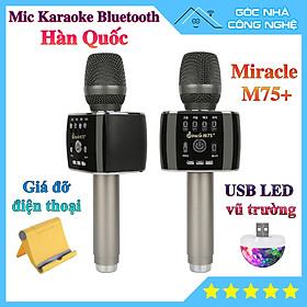 Micro Karaoke Bluetooth Miracle M75+ Hàn Quốc - Bản nâng cấp của Mic Magicsing MP30 - Cực Hay Kèm Quà Tặng Khuyến Mãi - HÀNG CHÍNH HÃNG