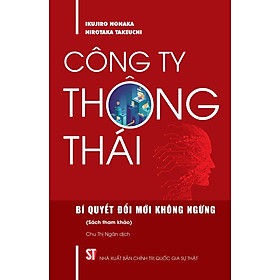 Hình ảnh CÔNG TY THÔNG THÁI: Bí Quyết Đổi Mới Không Ngừng - Hirotaka Takeuchi & Ikujiro Nonaka - Chu Thị Ngân dịch - (bìa mềm)