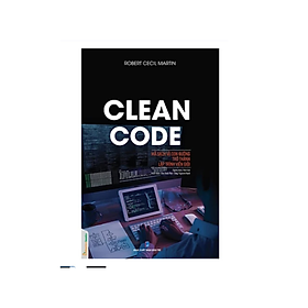 Sách lập trình: clean code – mã sạch và con đường trở thành lập trình viên giỏi