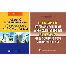 Ảnh bìa Combo 2 Cuốn : Pháp Luật Về Môi Giới, Kinh Doanh Bất Động Sản, Nhà Ở Và Đất Đai + Kỹ Thuật Soạn Thảo Hợp Đồng Mua Bán Nhà Đất Và Kinh Doanh Bất Động Sản Với 15 Biện Pháp Phòng Chống Rủi Ro Trong Mua Bán Bất Động Sản