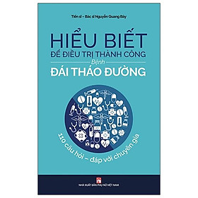 Sách Hiểu Biết Để Điều Trị Thành Công Bệnh Đái Tháo Đường