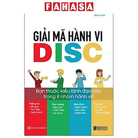 Sách - Giải Mã Hành Vi DISC - Bạn Thuộc Kiểu Lãnh Đạo Nào Trong 8 Nhóm Hành Vi? (Tái Bản 2026)