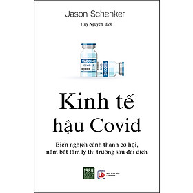 Hình ảnh Kinh Tế Hậu Covid - Biến Nghịch Cảnh Thành Cơ Hội, Nắm Bắt Tâm Lý Thị Trường Sau Đại Dịch