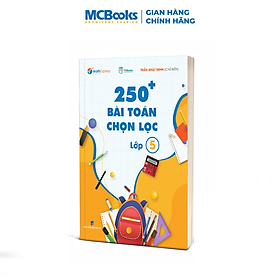 250 Bài Toán Chọn Lọc Lớp 5 – Cùng con chinh phục môn Toán