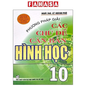 Phương Pháp Giải Các Chủ Đề Căn Bản Hình Học 10 (2020)