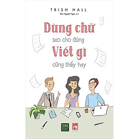 Dùng Chữ Sao Cho Đúng Viết Gì Cũng Thấy Hay