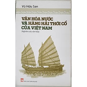 Hình ảnh Văn Hóa Nước Và Hàng Hải Thời Cổ Của Việt Nam (PN)