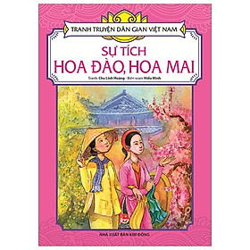 [Download Sách] Tranh Truyện Dân Gian Việt Nam: Sự Tích Hoa Đào, Hoa Mai (Tái Bản 2019)