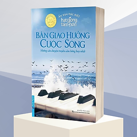 (Ấn Bản Đặc Biệt) Hạt Giống Tâm Hồn - Bản Giao Hưởng Cuộc Sống - Nhiều tác giả - (bìa mềm)