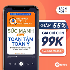 Sách nói: Sức Mạnh Của Toàn Tâm Toàn Ý