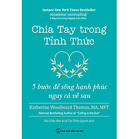 Chia Tay Trong Tỉnh Thức - 5 Bước Để Sống Hạnh Phúc Ngay Cả Về Sau