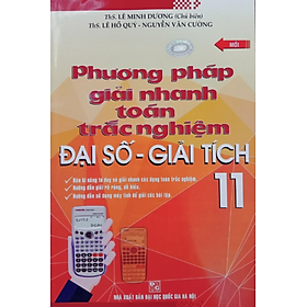 Sách - Phương pháp giải nhanh toán trắc nghiệm đại số - giải tích 11