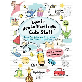 Hình ảnh Sách - Kawaii: How to Draw Really Cute Stuff : Draw Anything and Everything in  by Angela Nguyen (UK edition, paperback)