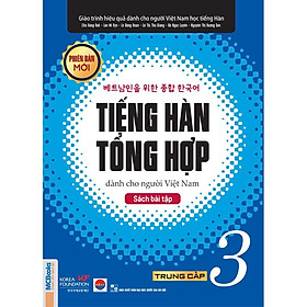Bài Tập Tiếng Hàn Tổng Hợp Trung Cấp 3 - Luyện Càng Nhiều Nhớ Càng Lâu - MCBooks - Lâu Vũ Tình