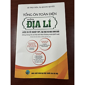 Tổng Ôn Toàn Diện Môn Địa Lí (Chương Trình Mới)