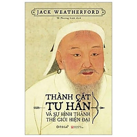 Hình ảnh sách Sách - Thành Cát Tư Hãn Và Sự Hình Thành Thế Giới Hiện Đại - Bìa mềm (Tái Bản 2020)