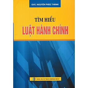 Tìm Hiểu Luật Hành Chính - DH - Nhà Sách Dân Hiền