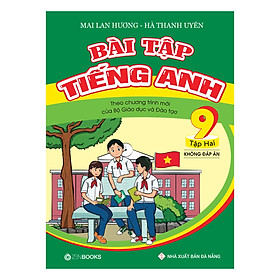 Bài Tập Tiếng Anh 9 (Tập 2) - Không Đáp Án (Theo Chương Trình Mới Của Bộ GD&ĐT)