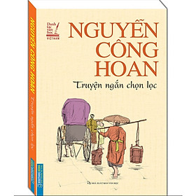 Sách - Danh tác văn học Việt Nam - Nguyễn Công Hoan truyện ngắn chọn lọc(Bìa mềm)