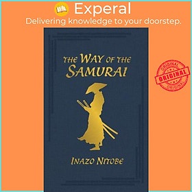 Sách - The Way of the Samurai by Inazo Nitobe (UK edition, hardcover)