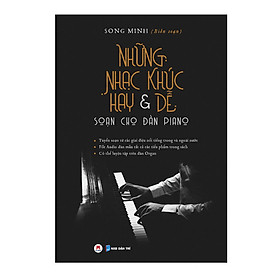 Cuốn sách: Những Nhạc Khúc Hay & Dễ Soạn Cho Đàn Piano
