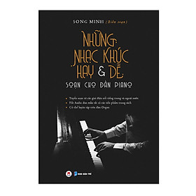 Hình ảnh sách Những Nhạc Khúc Hay & Dễ Soạn Cho Đàn Piano