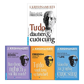 Combo/Lẻ Sách Của J.Krishnamurti: Bạn Đang Nghịch Gì Với Đời Mình + Tự Do Đầu Tiên & Cuối Cùng + Giáo Dục Và Ý Nghĩa Cuộc Sống + Tự Do Vượt Trên Sự Hiểu Biết - FN