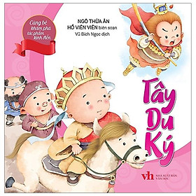 Cùng Bé Khám Phá Tác Phẩm Kinh Điển - Tây Du Ký