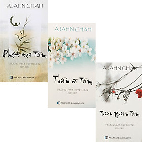 [Download Sách] Bộ 3 Cuốn Sách Của Thiền Sư Ajahn Chah : Phật Tại Tâm + Thân Và Tâm + Thiên Nhiên Tâm ( Tái Bản )