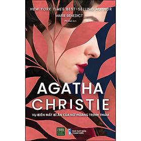 [Download Sách] Agatha Christie - Vụ Biến Mất Bí Ẩn Của Nữ Hoàng Trinh Thám