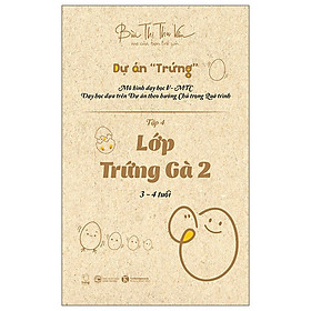 Dự Án Trứng – Tập 4: Lớp Trứng Gà 2 (3-4 tuổi)