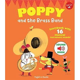 Sách - Poppy and the Brass Band : With 16 musical instrument sounds! by Magali Le Huche (US edition, hardcover)