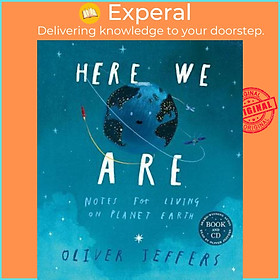 Sách - Here We Are : Notes for Living on Planet Earth (Book & CD) by Oliver Jeffers (UK edition, paperback)