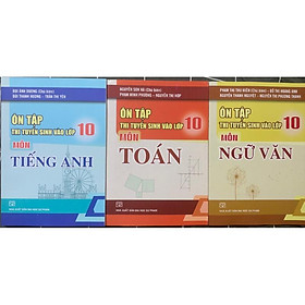 Hình ảnh Sách - (Combo 3 cuốn) Ôn Tập Thi Tuyển Sinh Vào Lớp 10 Môn Toán - Ngữ Văn - Tiếng Anh