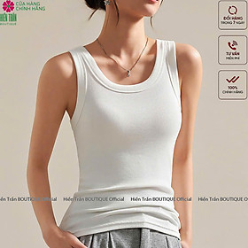 Áo sát nách, áo 3 lỗ nữ Hiền Trần BOUTIQUE form ôm không đệm ngực, chất cotton tăm lụa mềm mại, co giãn tốt- AH02