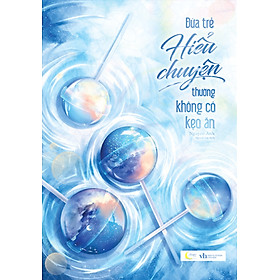 Đứa Trẻ Hiểu Chuyện Thường Không Có Kẹo Ăn - AZ