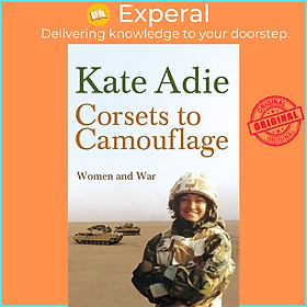 Sách - Corsets To Camouflage - Women and War by Imperial War Museums (UK edition, Paperback)