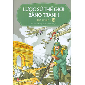 Lược Sử Thế Giới Bằng Tranh, Tập 13: Thế Chiến I (Bản in màu - Tái bản 2023)