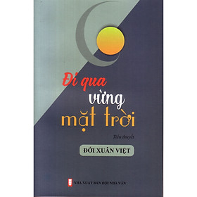 Đi qua vừng mặt trời ( Tiểu thuyết )