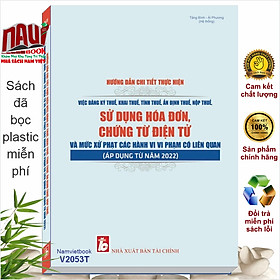 Sách Hướng Dẫn Chi Tiết Thực Hiện Việc Đăng Ký Thuế, Khai Thuế, Tính Thuế, Ấn Định Thuế, Nộp Thuế, Sử Dụng Hóa Đơn, Chứng Từ Điện Tử - V2053T