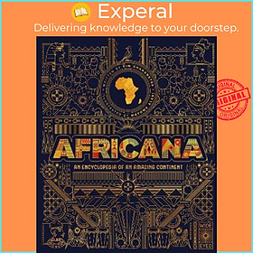 Sách - Africana : An encyclopedia of an amazing continent by Kim Chakanetsa,Mayowa Alabi (UK edition, hardcover)