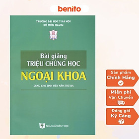 Benito - Sách - Bài giảng triệu chứng học ngoại khoa - NXB Y học
