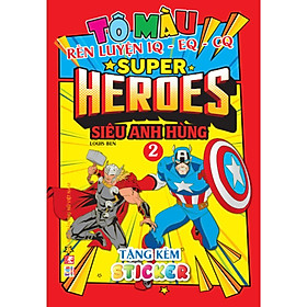 Sách - Tô Màu Super Heroes Siêu Anh Hùng - Tập 2 - Rèn luyện IQ EQ CQ (Tặng kèm 18 stickers (VT -MK)