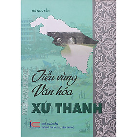 Ảnh bìa Tiểu Vùng Văn Hóa Xứ Thanh