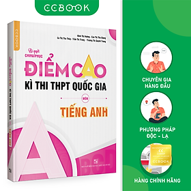 Bí quyết chinh phục điểm cao kì thi THPT Quốc gia Lớp 12 môn Tiếng Anh