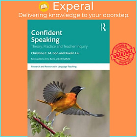 Sách - Confident Speaking - Theory, Practice and Teacher Inquiry by Xuelin Liu (UK edition, paperback)