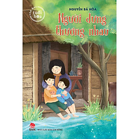 [Download Sách] Người Dưng Thương Nhau (Văn Học Tuổi Hoa)