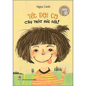 Sách Dấu Ấn Thế Hệ Mới: Tét Đại Ca - Cậu Thật Rắc Rối