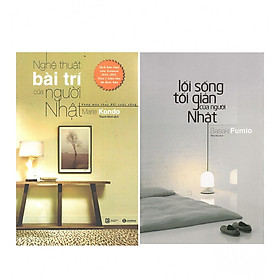 Combo Lối Sống Tối Giản Của Người Nhật (Tái Bản) + Nghệ Thuật Bài Trí Của Người Nhật