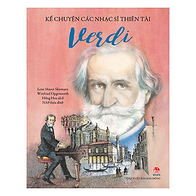 Kể Chuyện Các Nhạc Sĩ Thiên Tài - Verdi